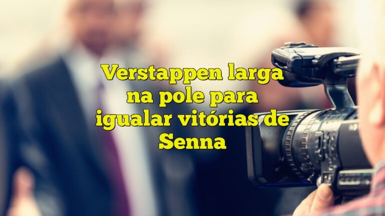 Verstappen larga na pole para igualar vitórias de Senna