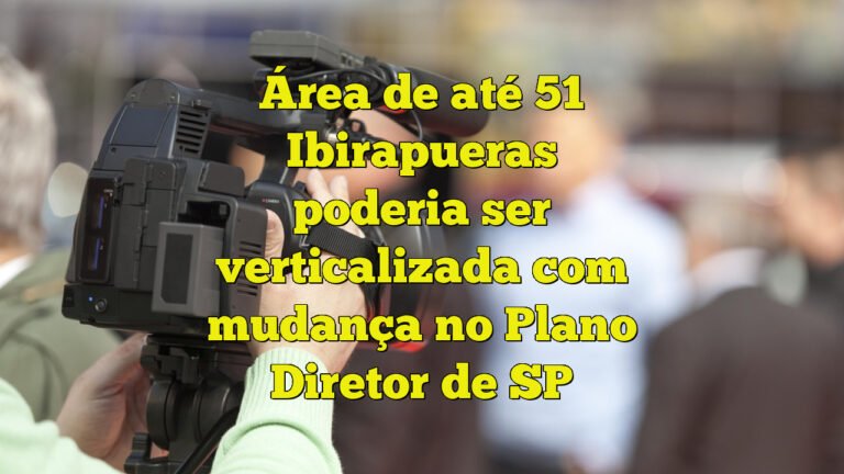 Área de até 51 Ibirapueras poderia ser verticalizada com mudança no Plano Diretor de SP